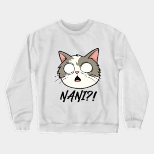 Nani?! Funny Anime Cat Crewneck Sweatshirt